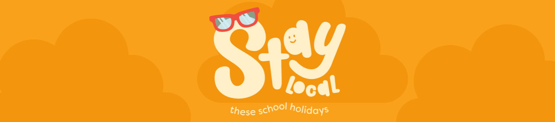 Stay Local These School Holidays Banner 